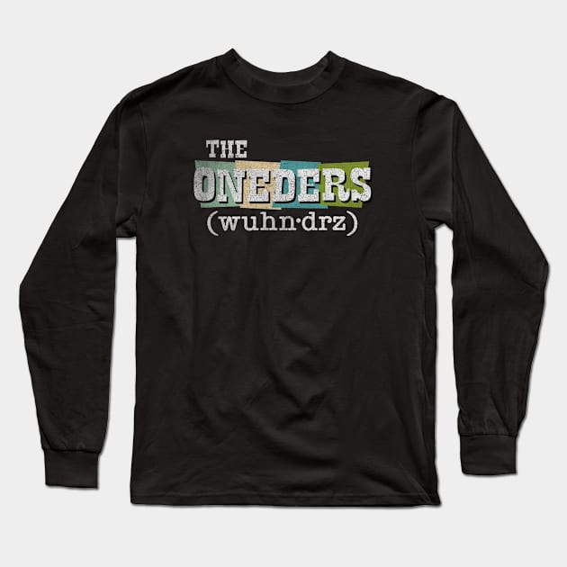 Oneders - That Thing You Do - wuhn-drz Long Sleeve T-Shirt by Barn Shirt USA